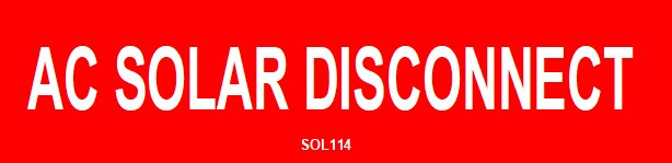 SOL114 - 4" X 1" - "AC SOLAR DISCONNECT"
